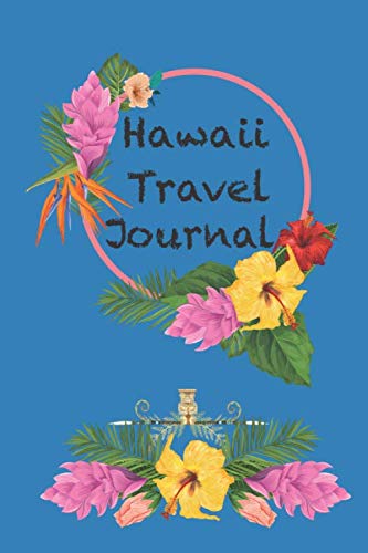 HAWAII TRAVEL JOURNAL: Hawaiian travel journal and daily diary to record those great memories. Travel Guides