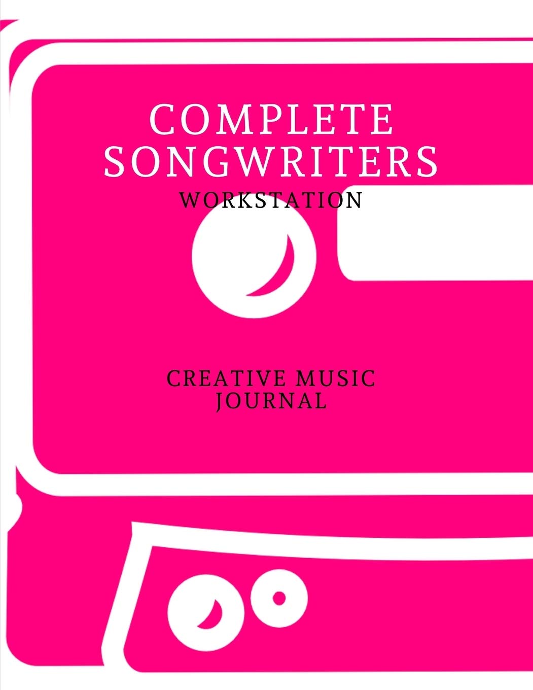 Complete Songwriters Workstation: Creative Music Journal For Lyrics sheet music Guitar tab Songwriting Arts & Music
