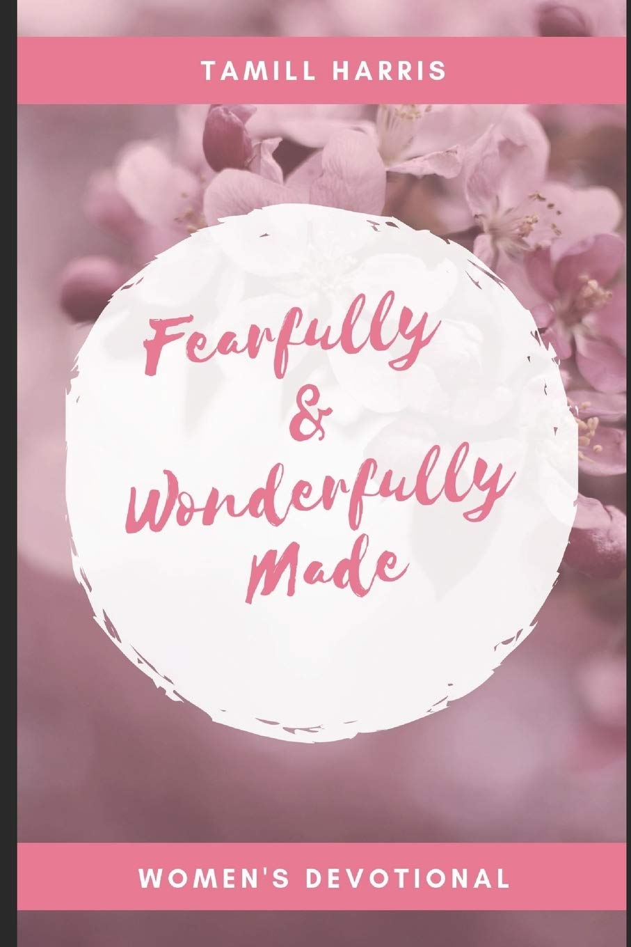 FEARFULLY & WONDERFULLY MADE: 31 DAY Women's Devotional Religion & Esotericism