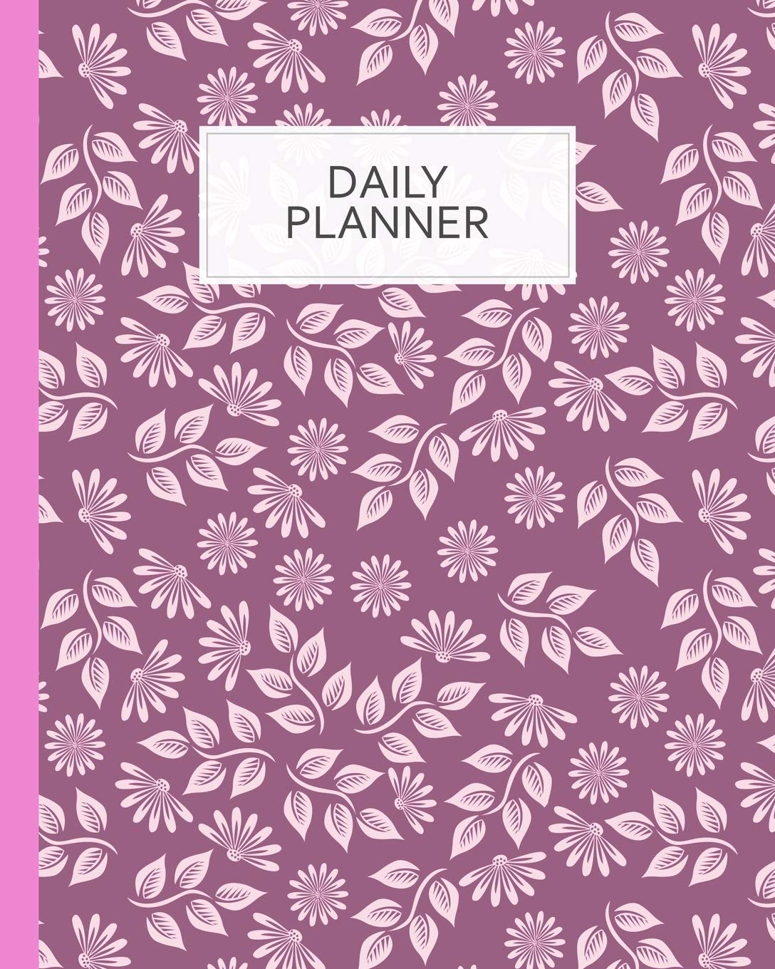 Daily Planner: To Do List Notebook, Classy Leaf Flower Pattern Pink Planner and Schedule Diary, Daily Task Checklist Organizer Home School Office, Time Management - Any Month, 2019, 2020.. Essays & Short Stories
