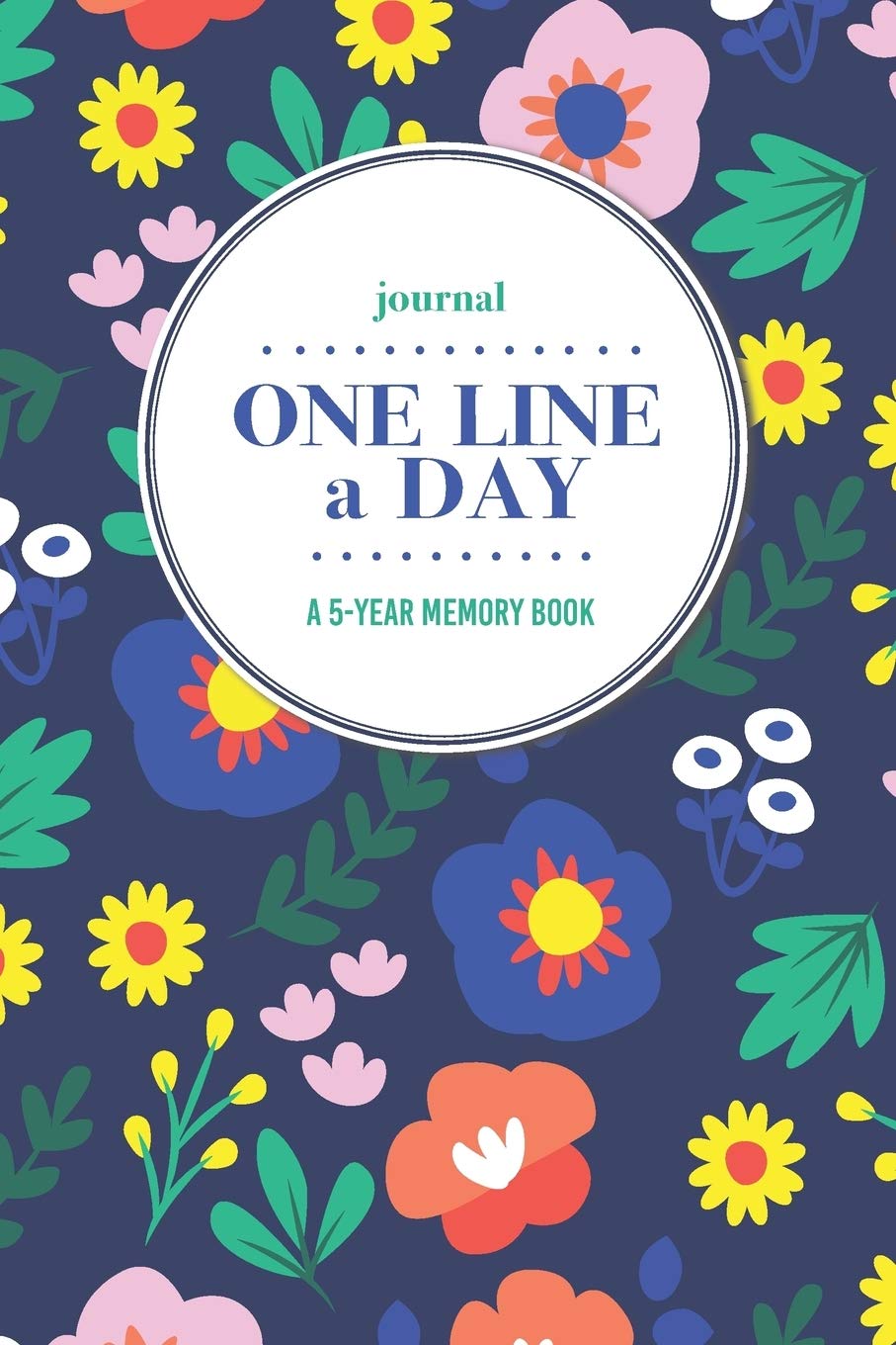 Journal | One Line a Day: A 5-Year Memory Book | 5-Year Journal | 5-Year Diary | Floral Notebook for Keepsake Memories and Journaling | Bright Pretty Floral Pattern Media & Communication