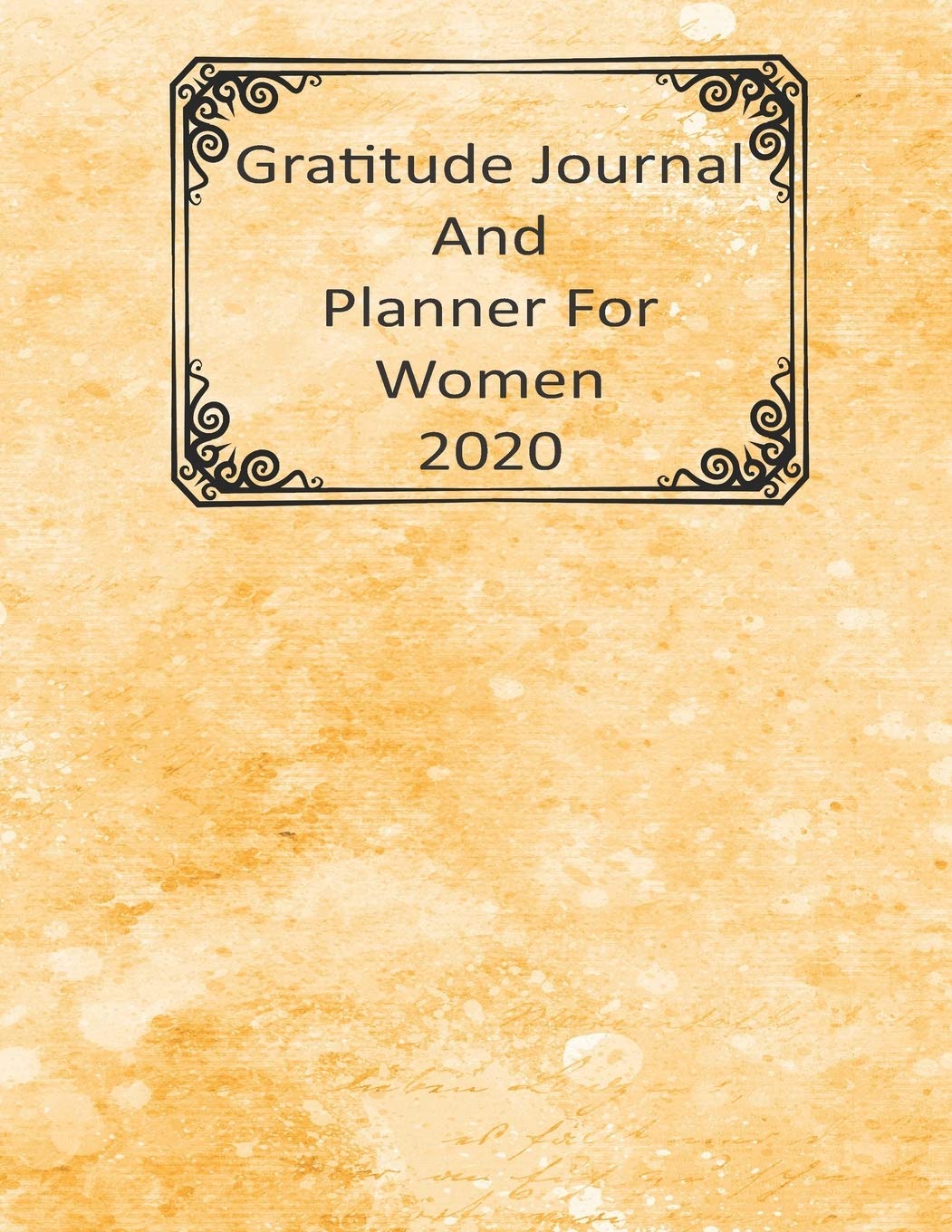 Gratitude Journal And Planner For Women 2020: Self Care Journal For New Mons Essays & Short Stories