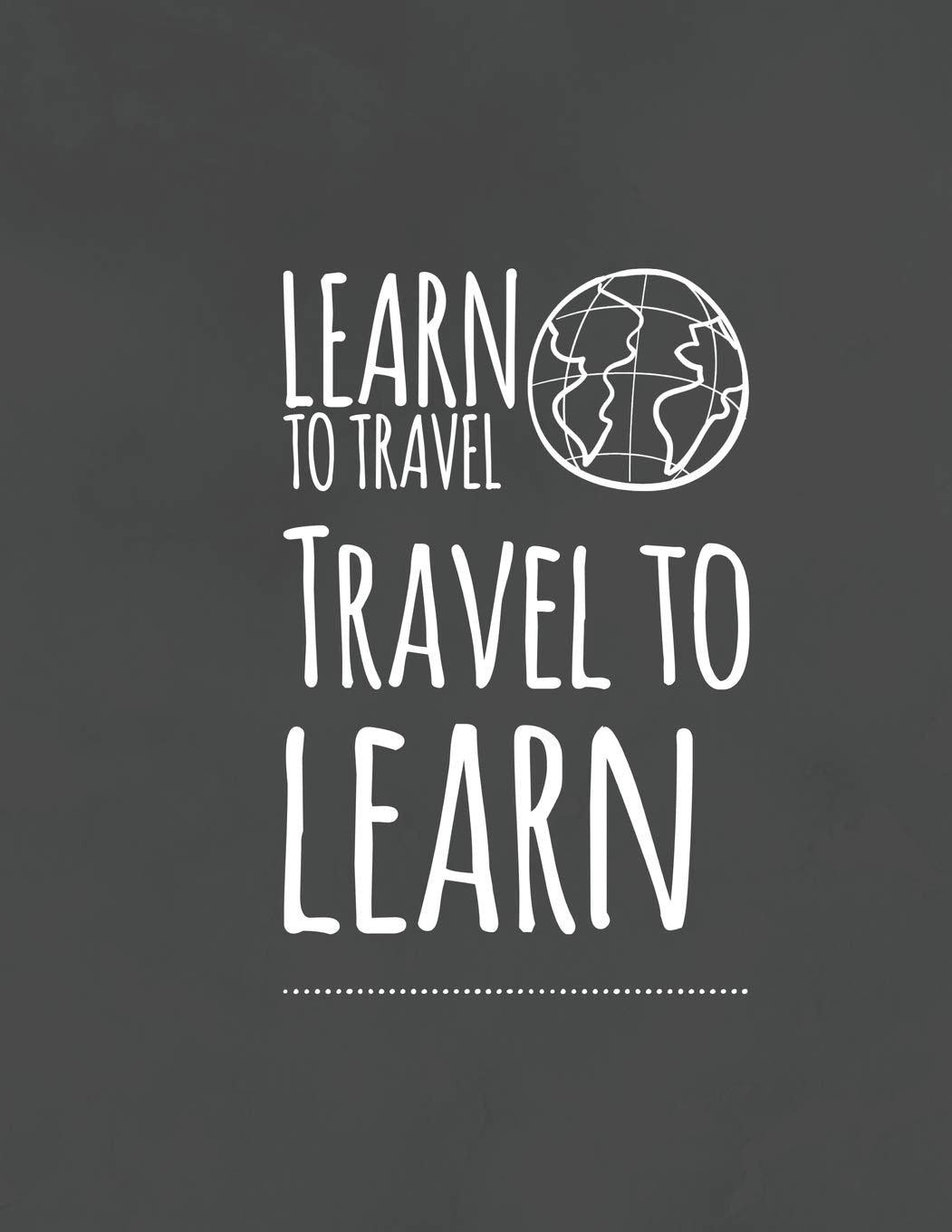 Learn To Travel, Travel To Learn: Bucket List Journal To Record Your Dream Adventures | 8.5 x 11 inches | 120 Pages Travel Guides
