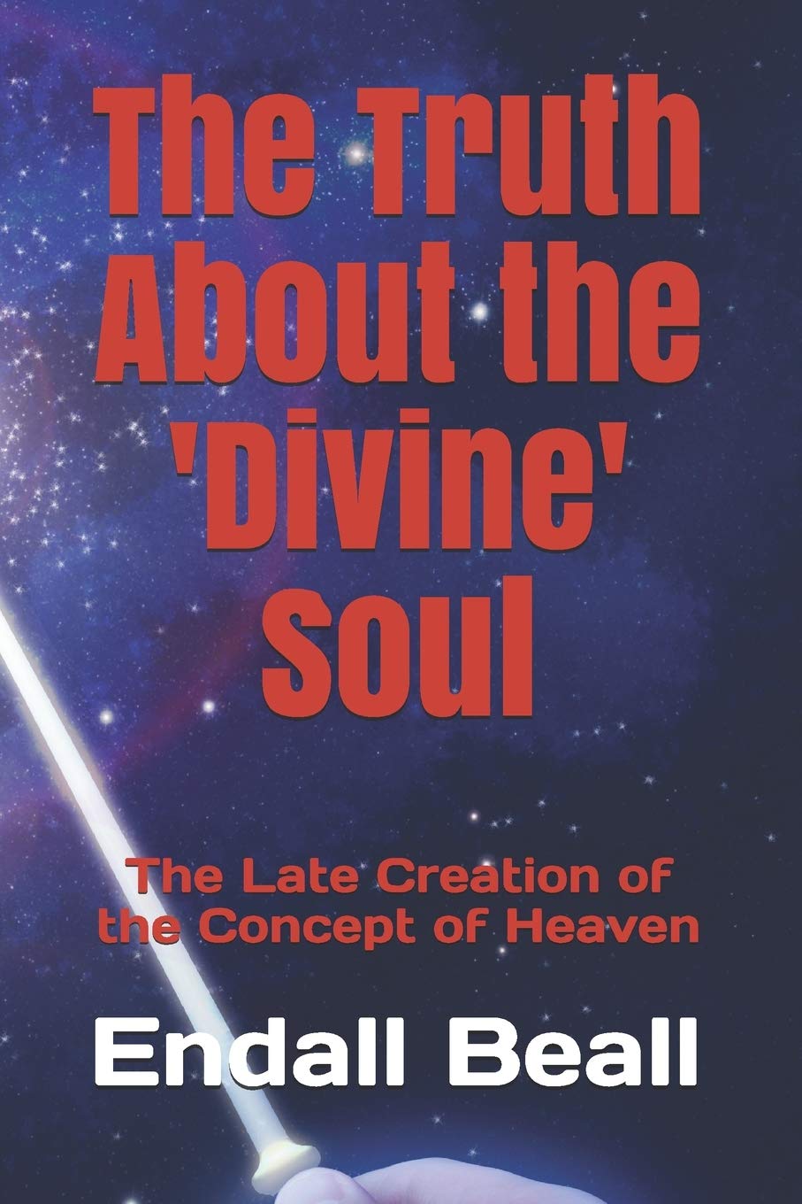 The Truth About the 'Divine' Soul: The Late Creation of the Concept of Heaven Politics & History
