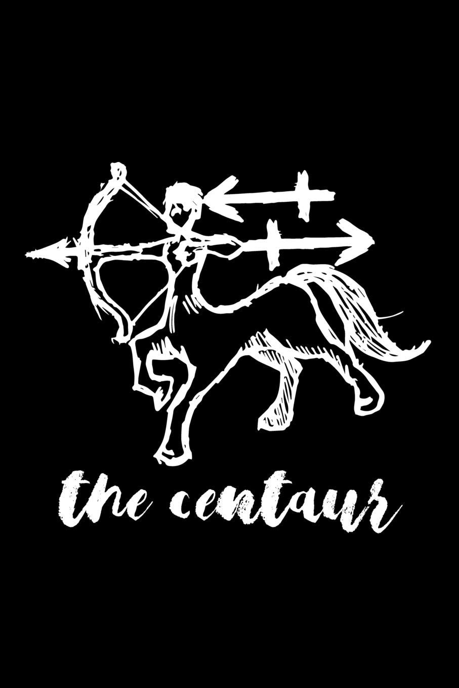 The Centaur: Zodiac Sign Notebook for any true believer of astrology and horoscopes. DIY Journal and Diary - 120 Lined Pages Books