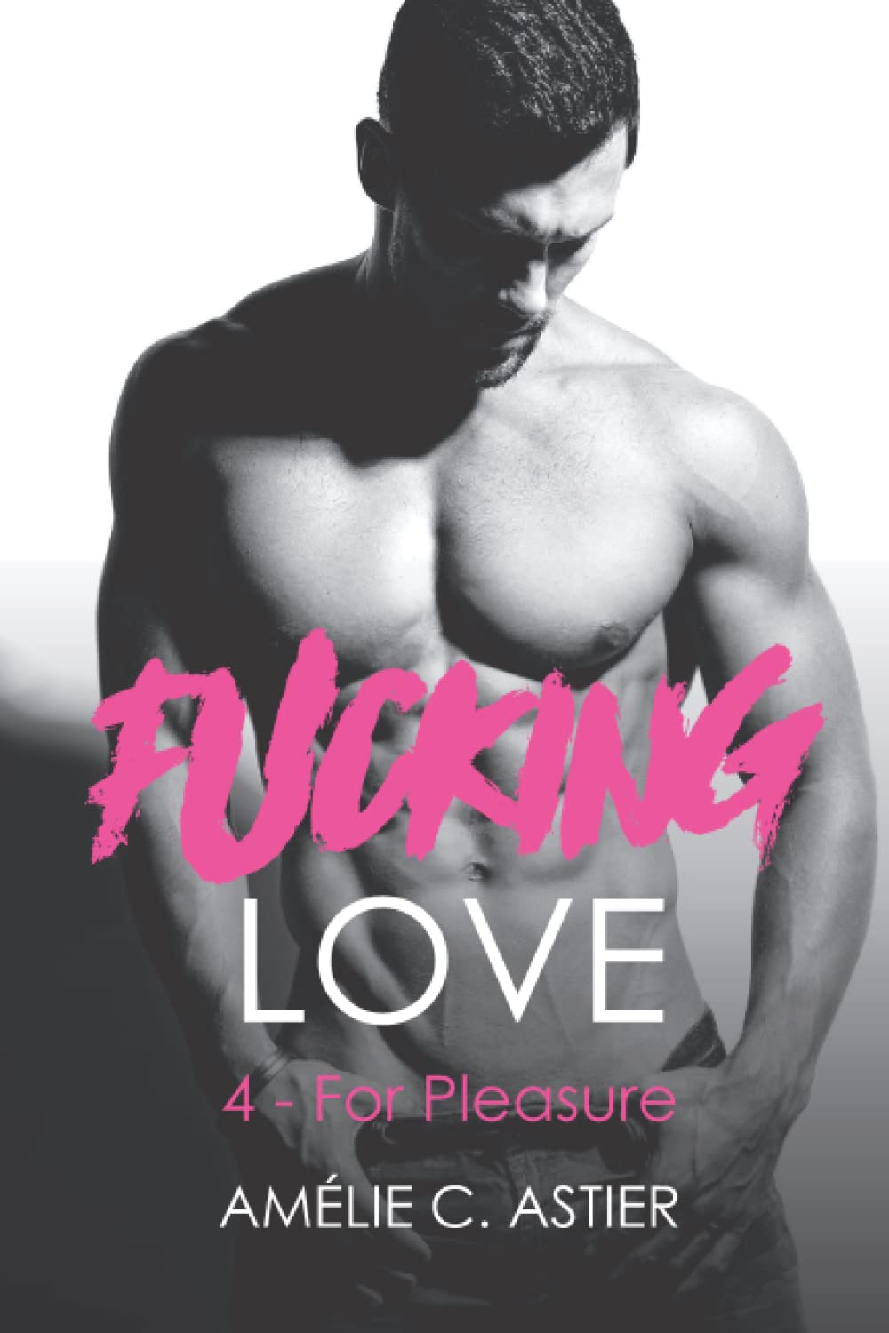 Fucking Love, Tome 4 : For Pleasure LGBTQ+