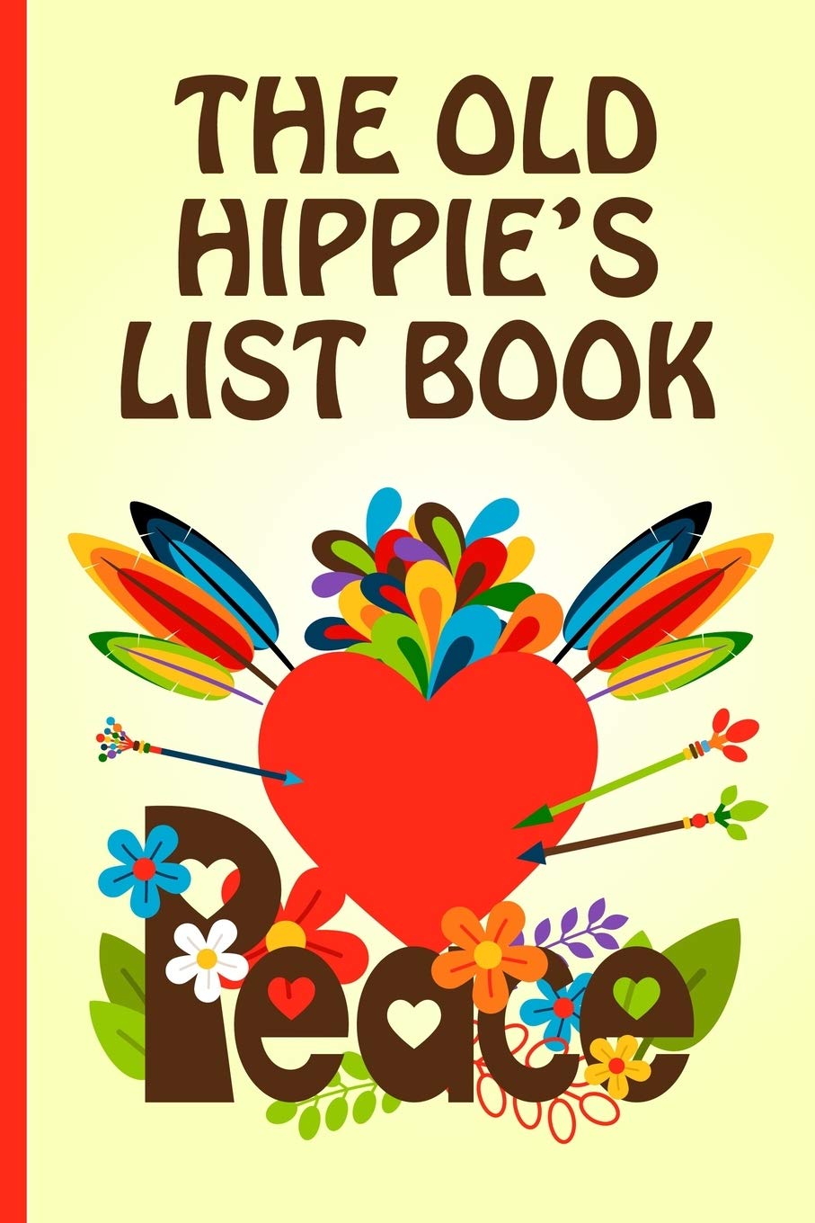 Old Hippie's List Book: Gift for the old hippy in your life! Keep track of your to do lists, write lists for fun, create your life by lists in this ... book, stocking stuffer gift, productivity Self-help