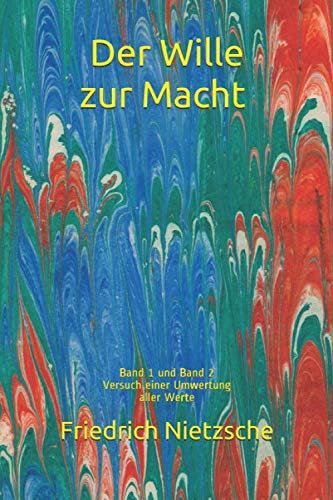 Der Wille zur Macht - Band 1 & Band 2: Versuch einer Umwertung aller Werte Philosophy