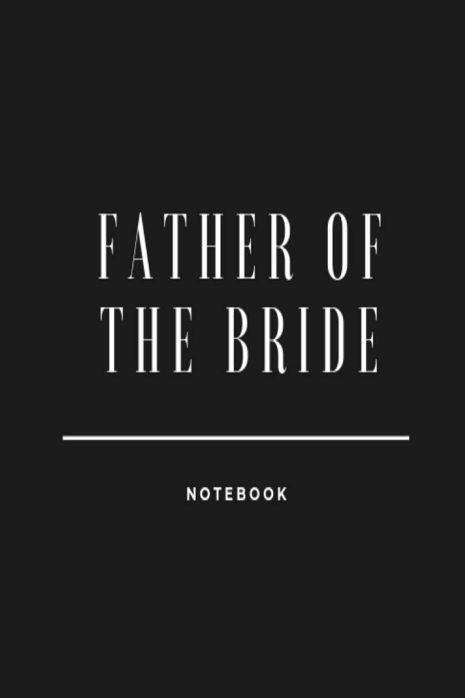 Father of the Bride Notebook: Black and white classic wedding plans lined paperback jotter Partnership & Love