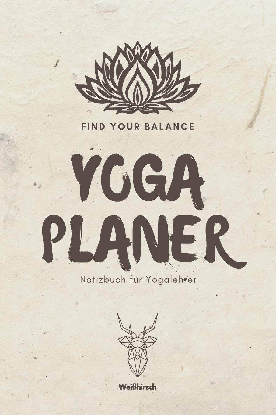 Find Your Balance - Yoga Planer - Notizbuch für Yogalehrer: A5 Yoga Logbuch | Yoga Planer | Yoga Tagebuch | Meditationsbuch | Geschenkbuch für ... Yogi, Yogini, Rishi, Männer und Frauen Health, Nutrition & Fitness