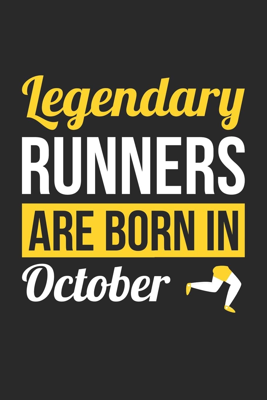 Birthday Gift for Runner Diary - Running Notebook - Legendary Runners Are Born In October Journal: Unruled Blank Journey Diary, 110 blank pages, 6x9 (15.2 x 22.9 cm) Leisure & Fun