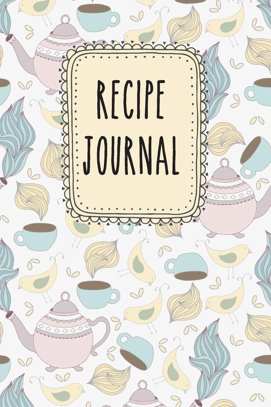 Recipe Journal: 120 Page Softcover Notes Journal- 6x9 Blank Line Cute Watercolor Design Cover Recipe Journal book