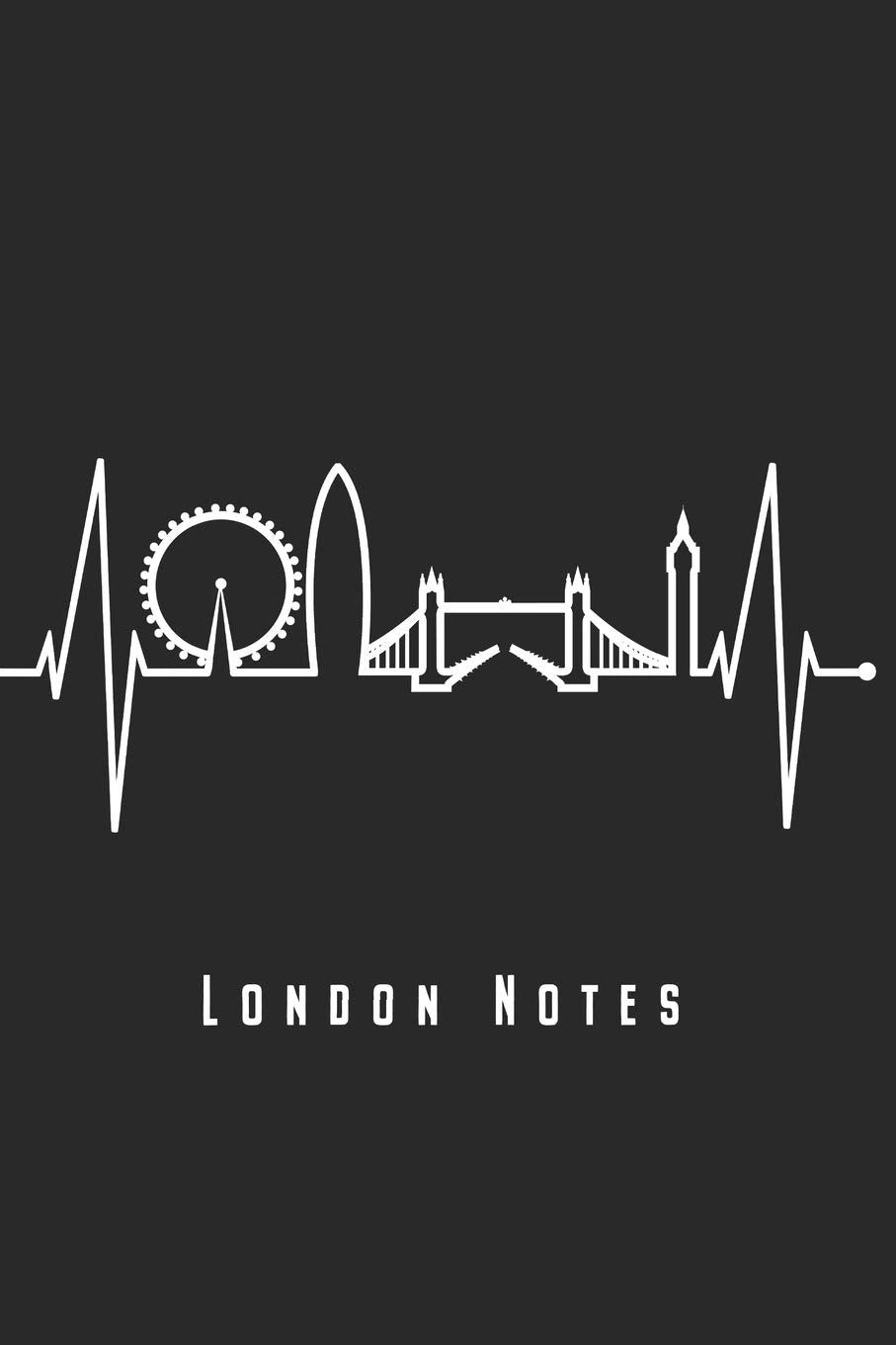 London Notes: London Notizbuch Mit Skyline & Herzschlag Planer Tagebuch Schreibheft - Geschenk Für Londoner & England Fans (15,2 x 22.9 cm, 6" x 9", ... Geschenkidee Zum Geburtstag & Zu Weihnachten Essays & Short Stories