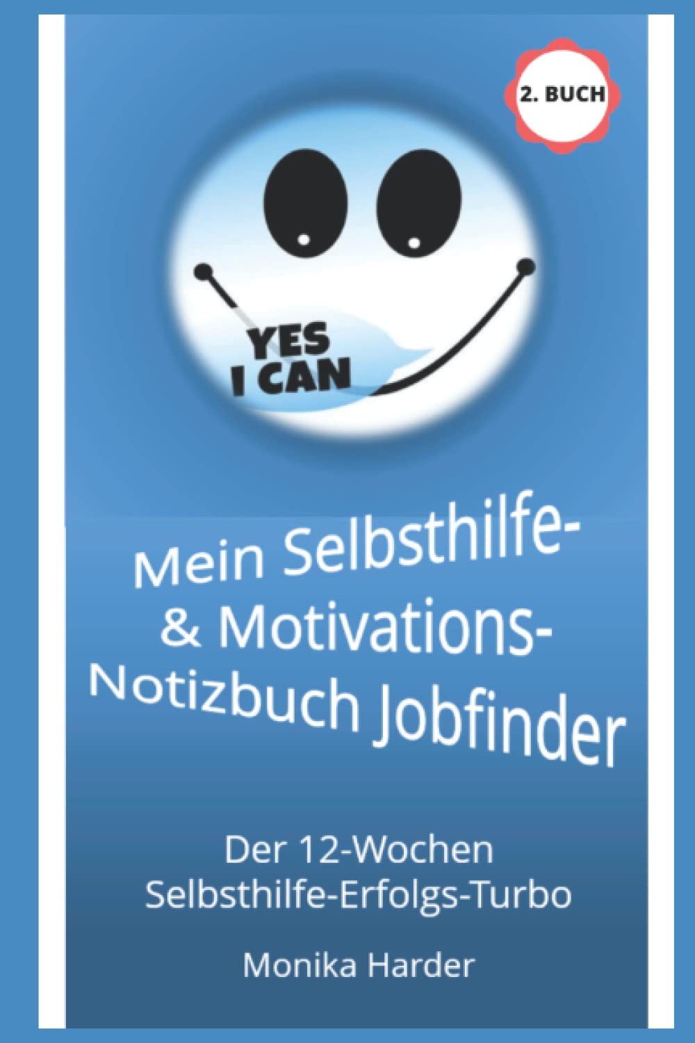 Mein Selbsthilfe- & Motivations-Notizbuch Jobfinder: Der 12-Wochen Selbsthilfe-Erfolgs-Turbo Business, Finance & Career