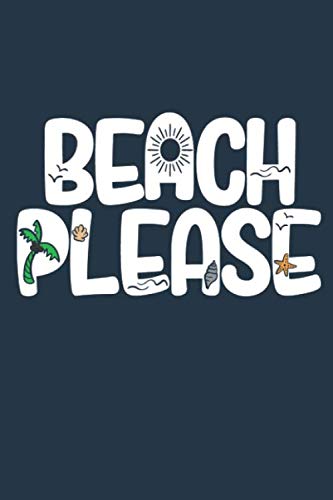 Beach Please: Dot Grid Vacation Guide Notebook (6x9 inches) Funny Holiday Journal with 120 pages for Beach And Summer Vacay Lover book