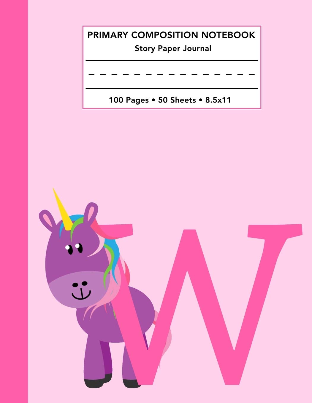 Primary Composition Notebook: Letter W Initial Unicorn Monogram Pink Purple Story Note Book w/ Writing, Drawing & Picture Space - Cute Draw and Write ... - 100 Pages / 50 Sheets - Size 8.5x11 Reading Aloud & Learning to Read