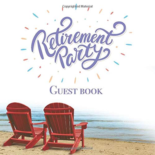 Retirement Party Guest Book: Happy Retirement Guest Book Sign in Message Book Well Wishes For Friends and Family to write in Retirement Party Memory Keepsake Good Luck Size 8.5 x 8.5 Inches. Politics & History