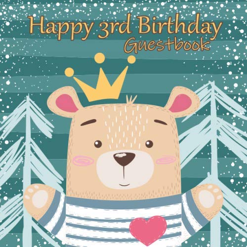 Happy 3rd Birthday Guestbook: Teddy Bear Birthday Party Guest Book Celebration Log for Signing and Leaving Special Messages Parents & Children