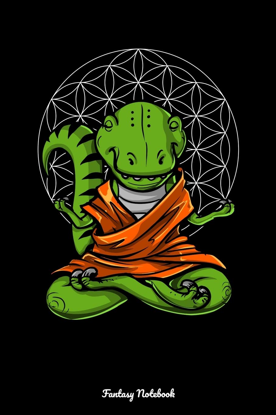 Fantasy Notebook: Buddha T-Rex Dinosaur Notebook Philosophy