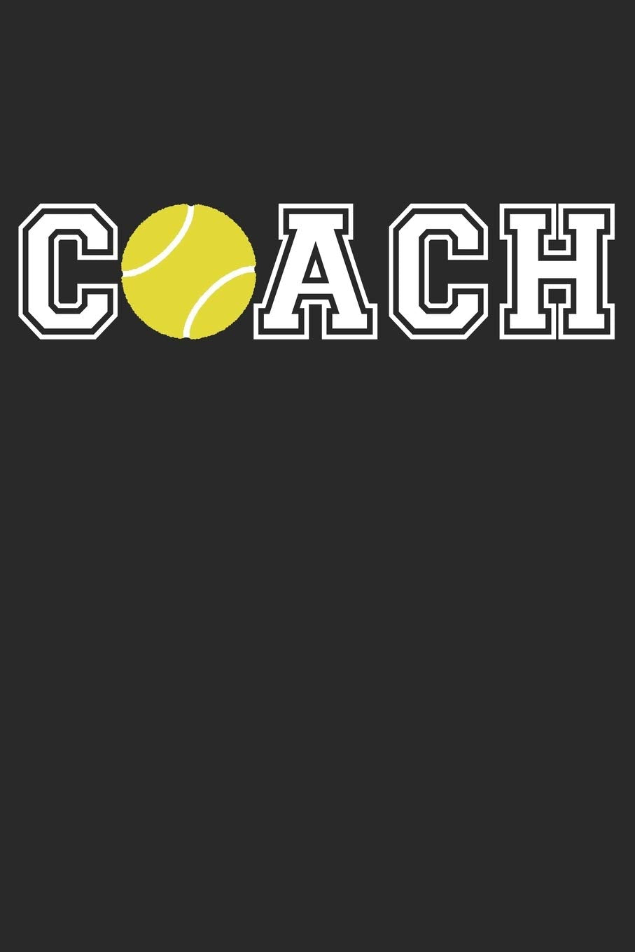 Coach Tennis Training Journal - Gift for Tennis Coach - Tennis Coach Notebook - Tennis Diary: Unruled Blank Journey Diary, 110 blank pages, 6x9 (15.2 x 22.9 cm) Leisure & Fun