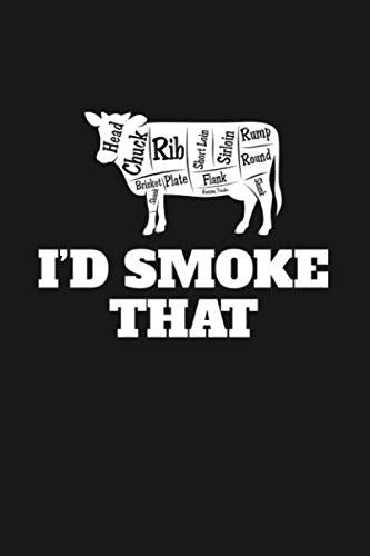 I'd Smoke That: A Lined Journal or Notebook for Men Who Smoke Meat Books