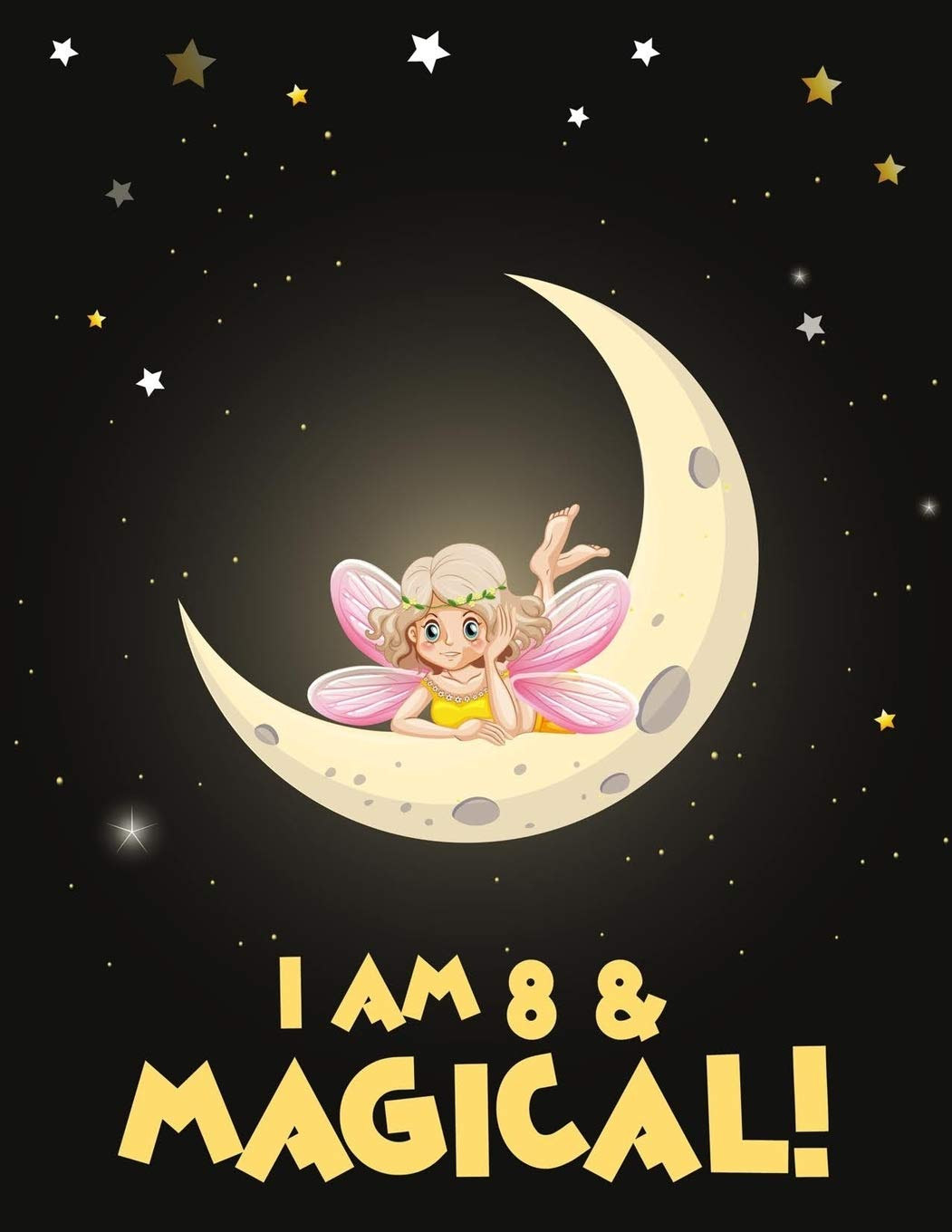 I am 8 & Magical!: Birthday gifts for 8 year old girls | 8 year old girl birthday gifts | birthday gifts for girls | kids birthday journal & sketchbook Non-fiction