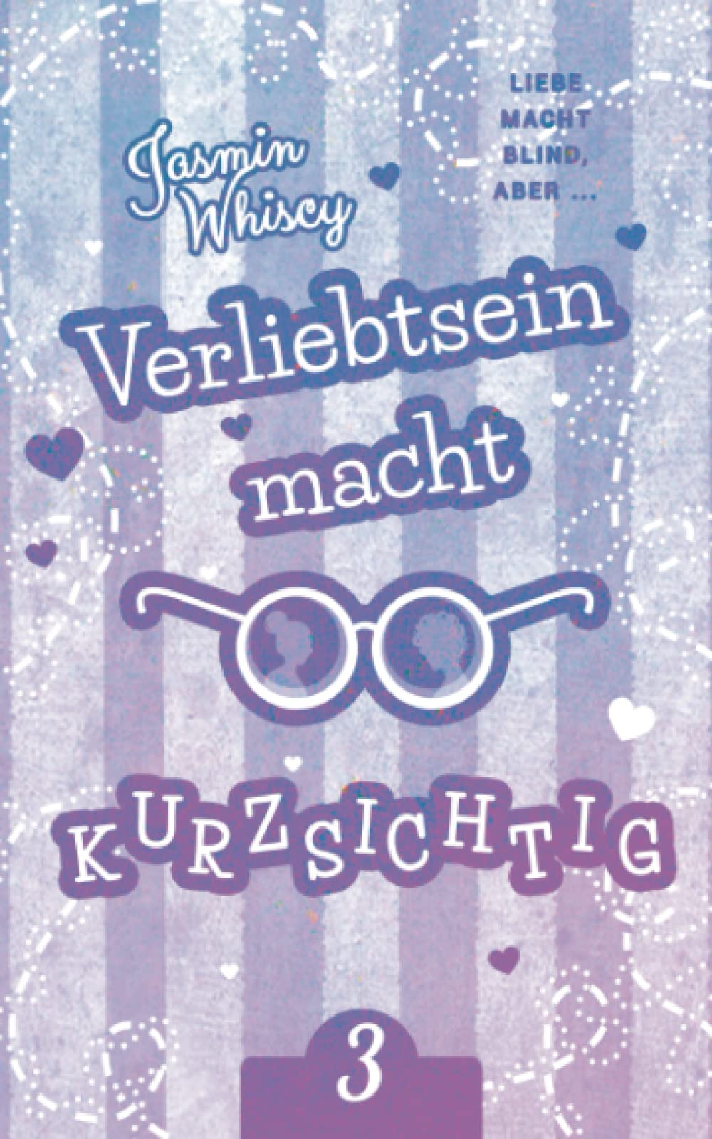 Verliebtsein macht kurzsichtig 3 (Verliebtsein Reihe, Band 3) Books