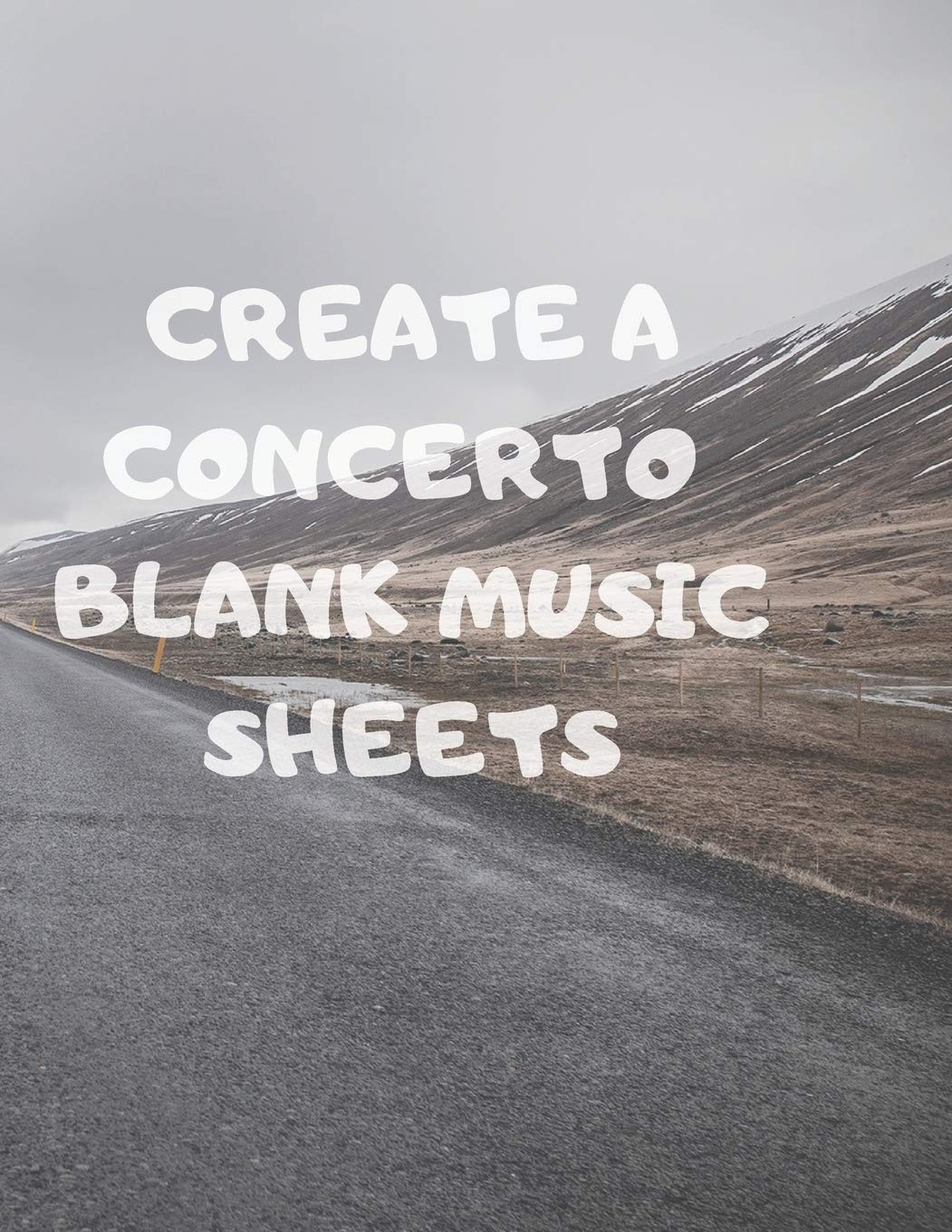 CREATE A CONCERTO BLANK MUSIC SHEETS: 116 PAGES OF 8.5 X 11 INCH BLANK W/13 MUSIC STAFF SHEETS PER PAGE Arts & Music