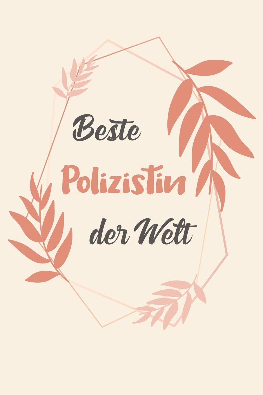 Beste Polizistin Der Welt: A5 Liniertes • Notebook • Notizbuch • Taschenbuch • Journal • Tagebuch - Ein lustiges Geschenk für Freunde oder die Familie und die beste Polizistin der Welt Business, Finance & Career