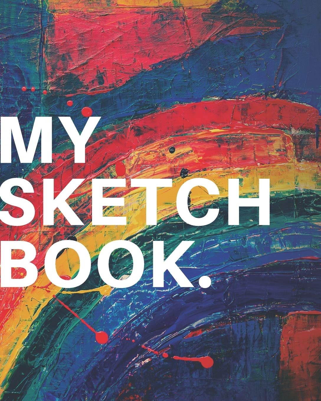 My Sketch Book.: A Large Journal With Blank Paper For Drawing And Sketching Arts & Music