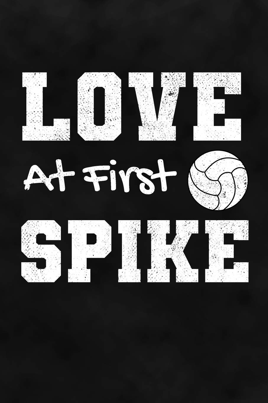 Love At First Spike: Volleyball Dot Grid Notebook for Player Girls/Attacker/Hitter/Setter/Trainer/Coach Training Journal at Sports, High School, College, University Leisure & Fun