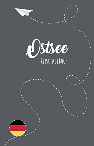 Ostsee Reisetagebuch: Zum Selberschreiben, Ausfüllen und Gestalten Travel Guides