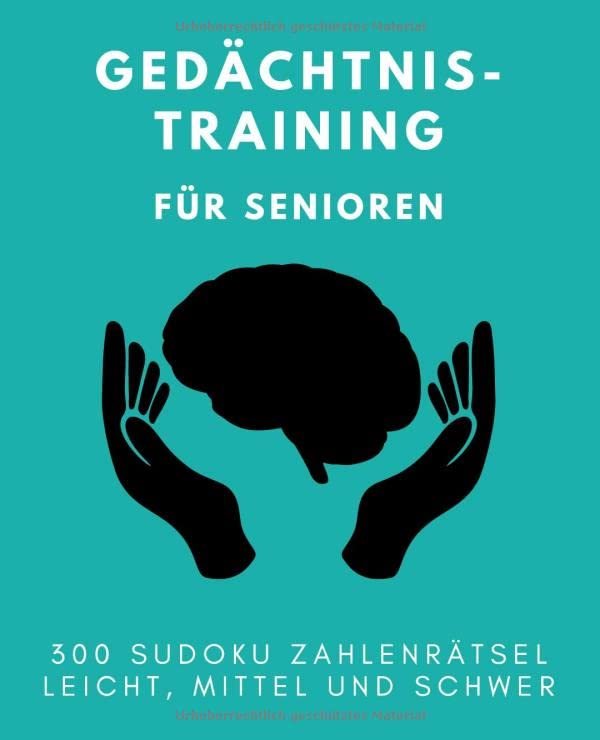 Gedächtnistraining für Senioren: 300 Sudoku Zahlenrätsel, Leicht, Mittel und Schwer Parents & Children