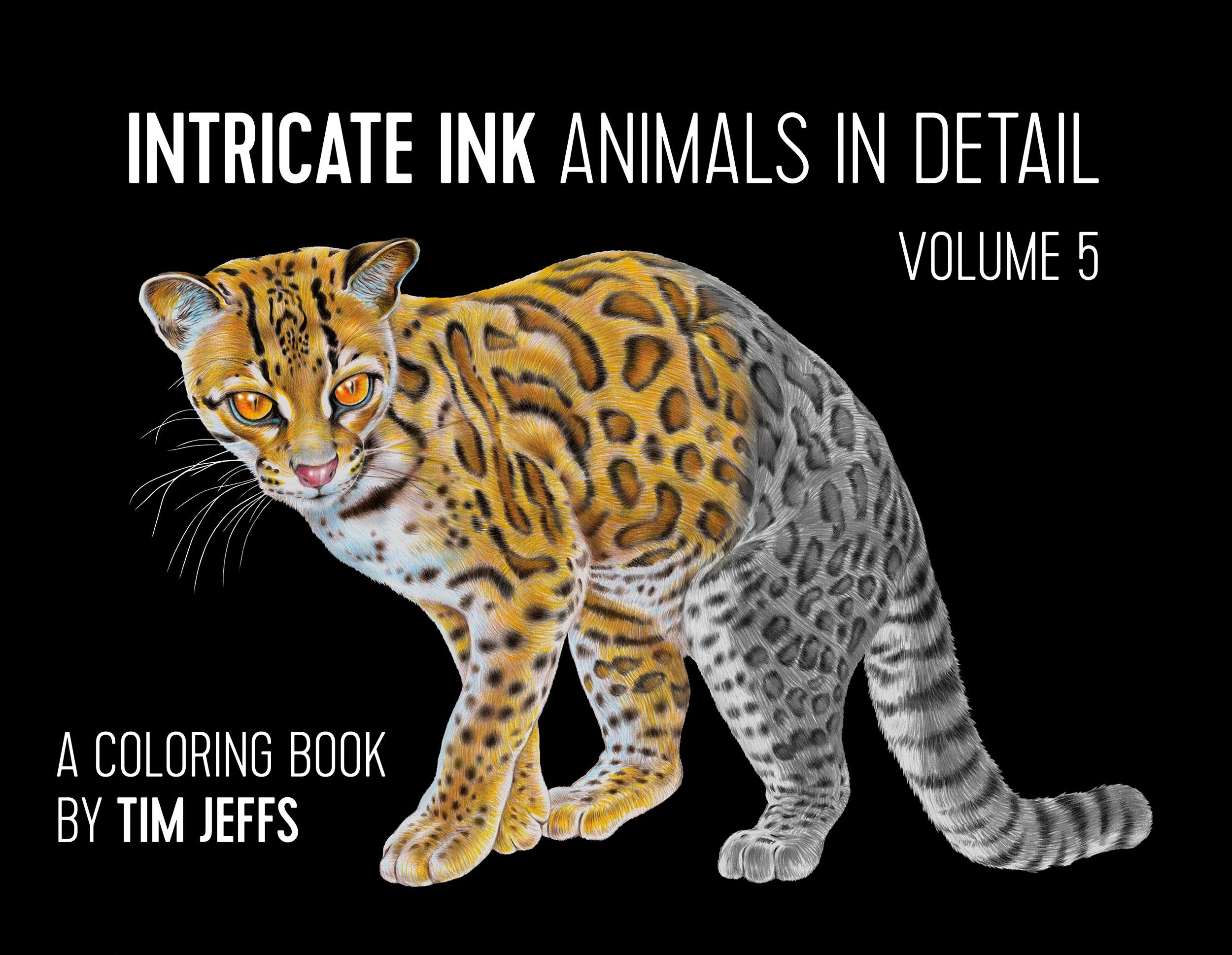 Intricate Ink: Animals in Detail Volume 5: A Coloring Book by Tim Jeffs Books