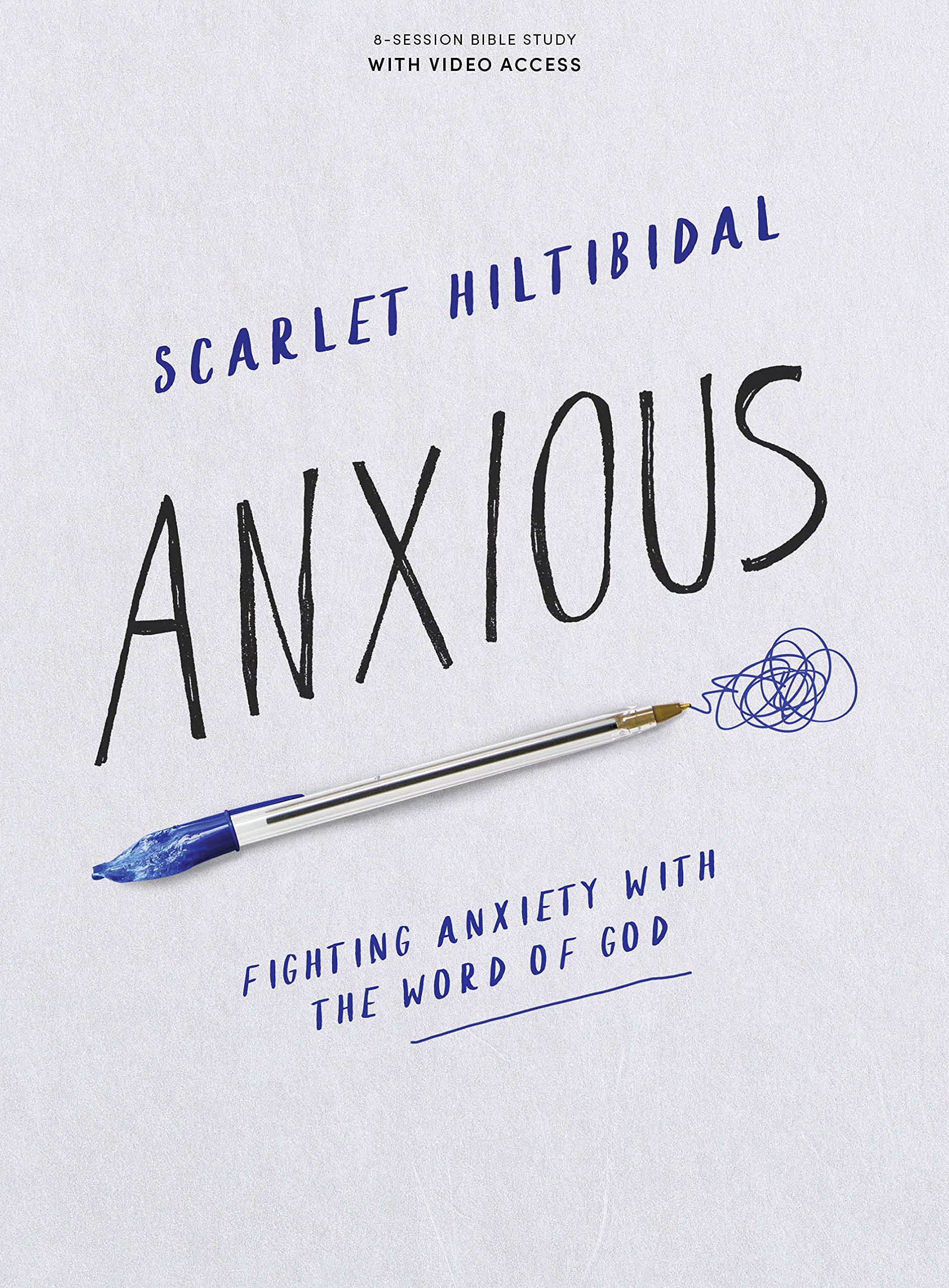 Anxious - Bible Study Book: Fighting Anxiety With the Word of God Books