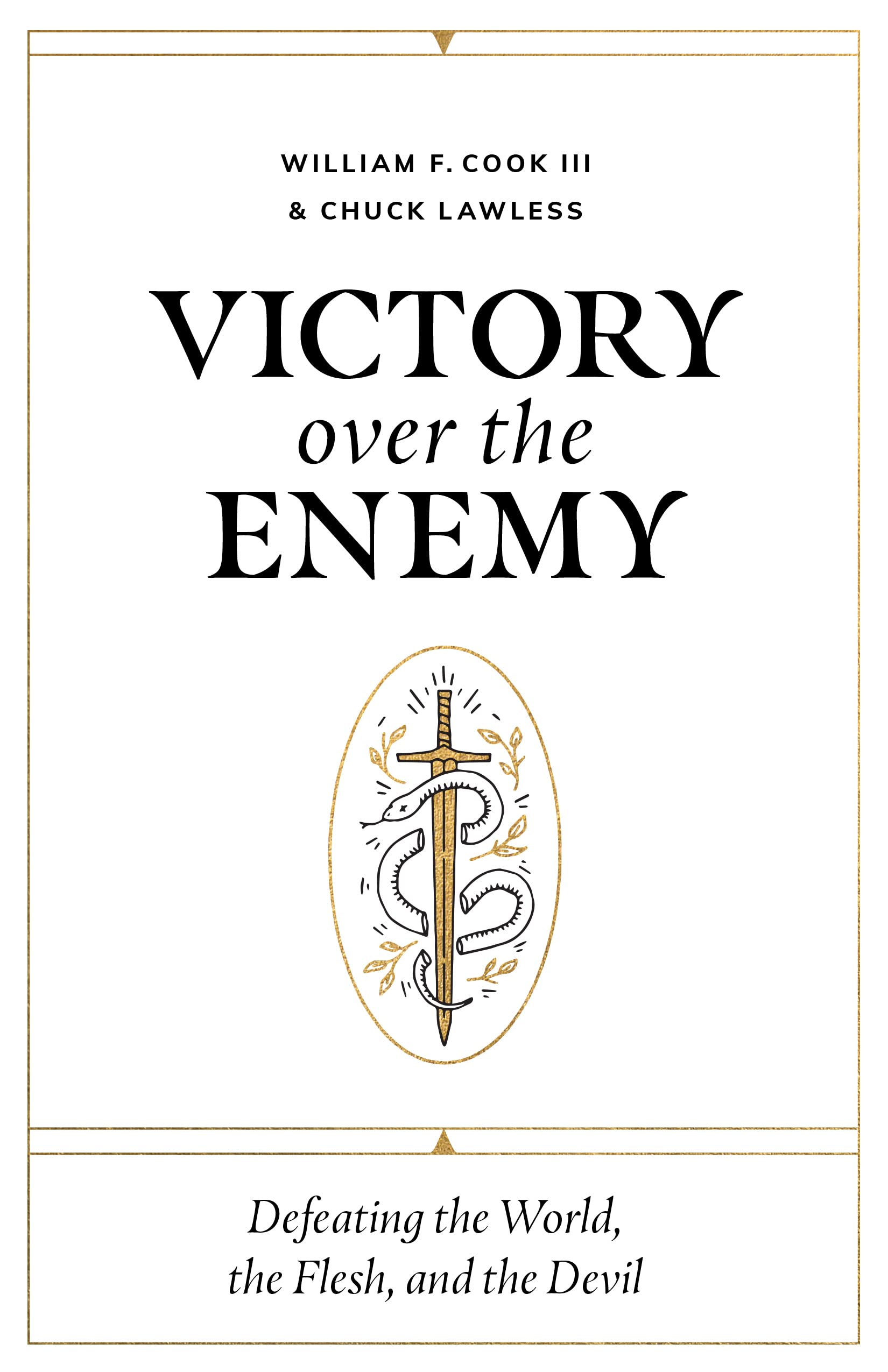 Victory over the Enemy: Defeating the World, the Flesh, and the Devil Religion & Esotericism