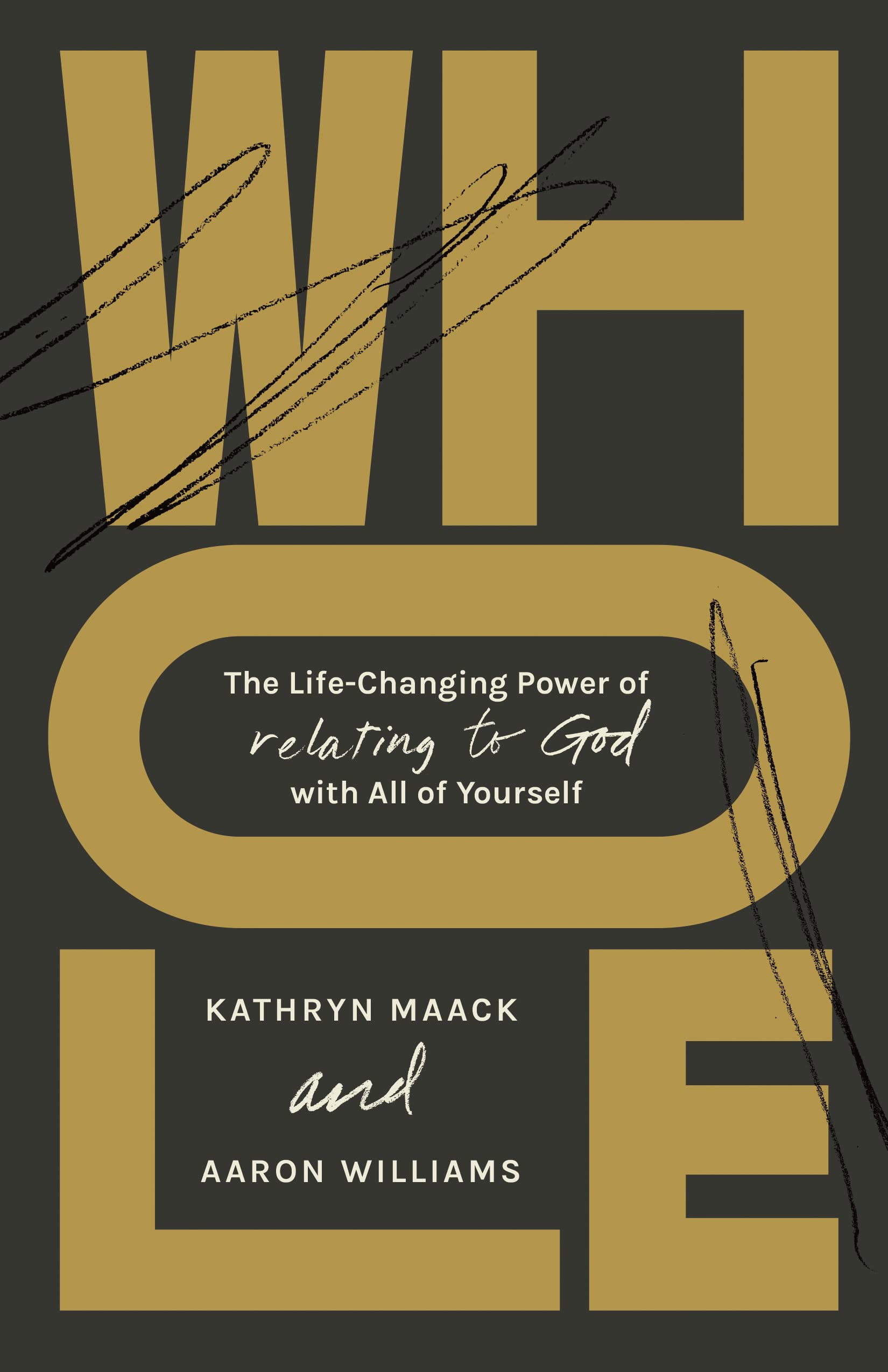 Whole: The Life-Changing Power of Relating to God With All of Yourself Religion & Esotericism