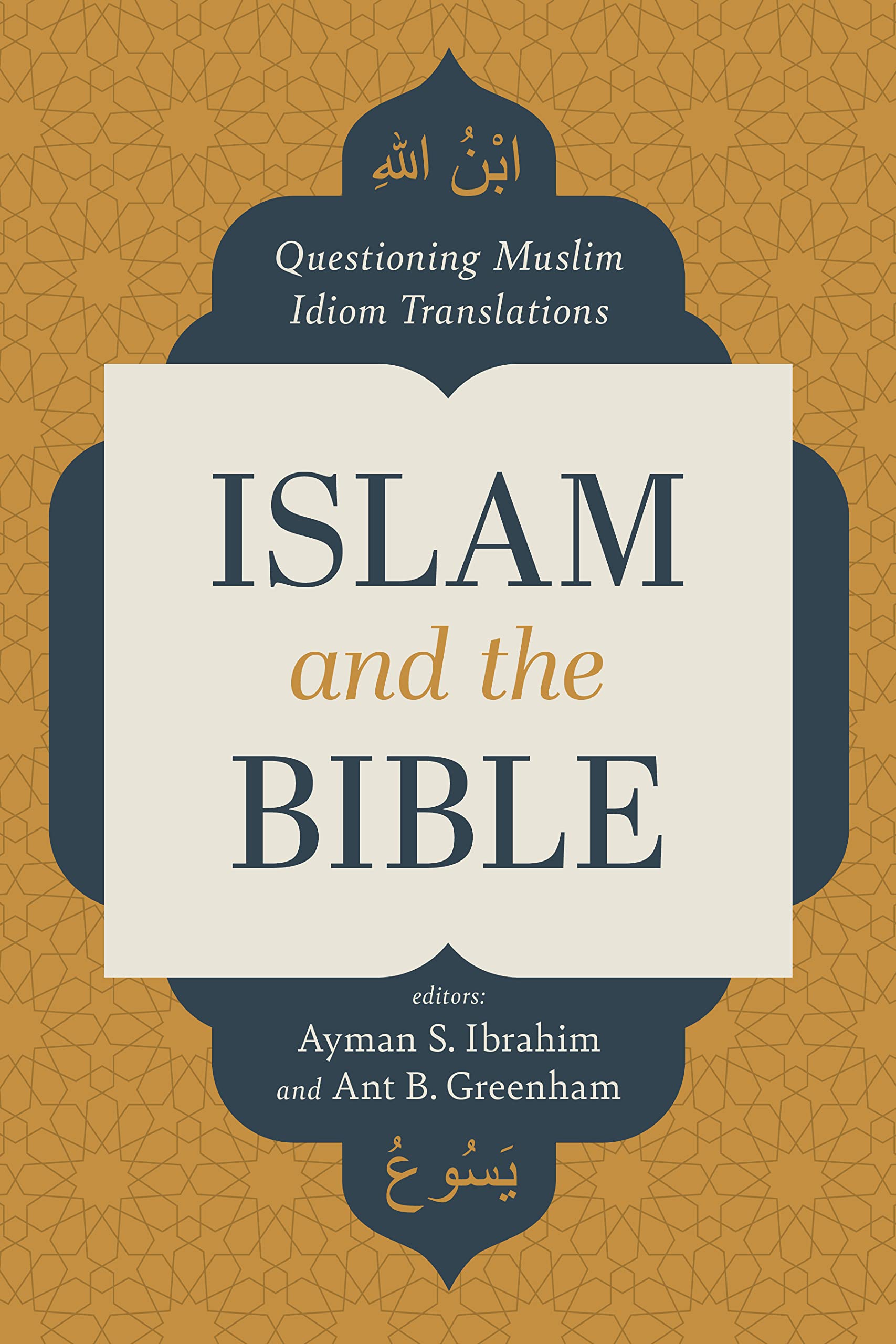 Islam and the Bible: Questioning Muslim Idiom Translations Religion & Esotericism