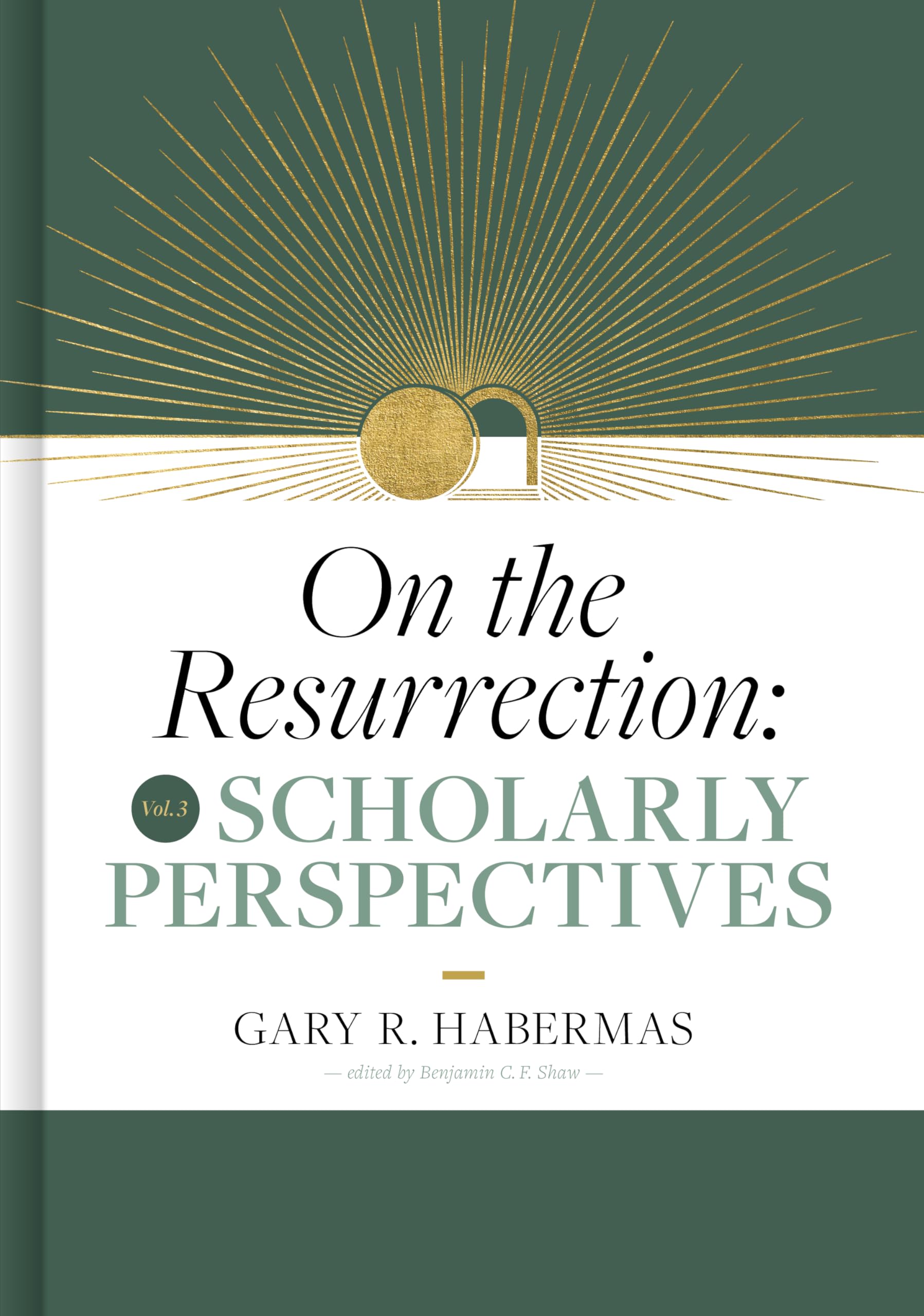 On the Resurrection, Volume 3: Scholarly Perspectives Volume 3 Religion & Esotericism