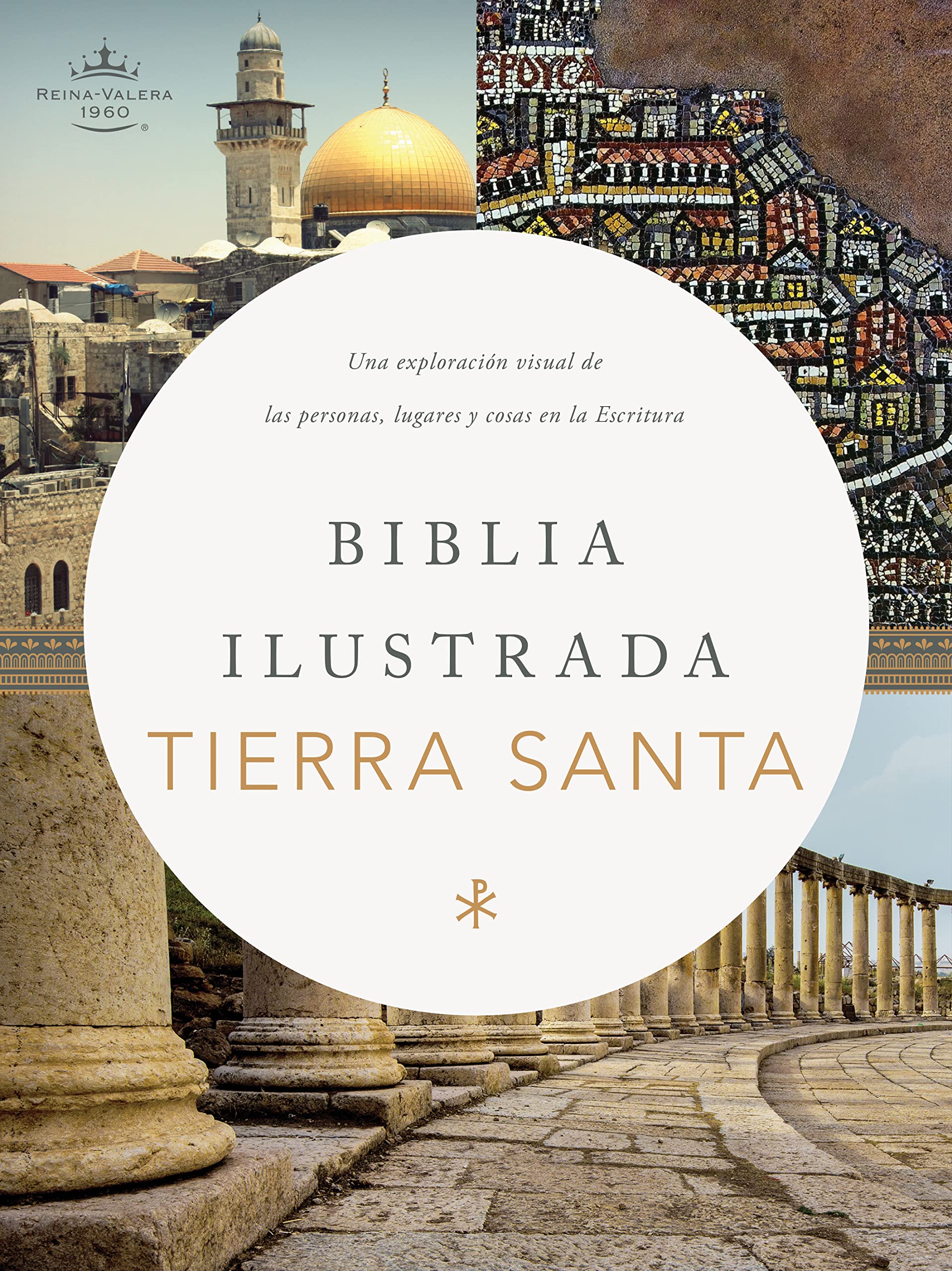 RVR 1960 Biblia ilustrada de la Tierra Santa, tapa dura: Una Exploración De La Personas, Lugares Y Cosas En La Escritura Religion & Esotericism
