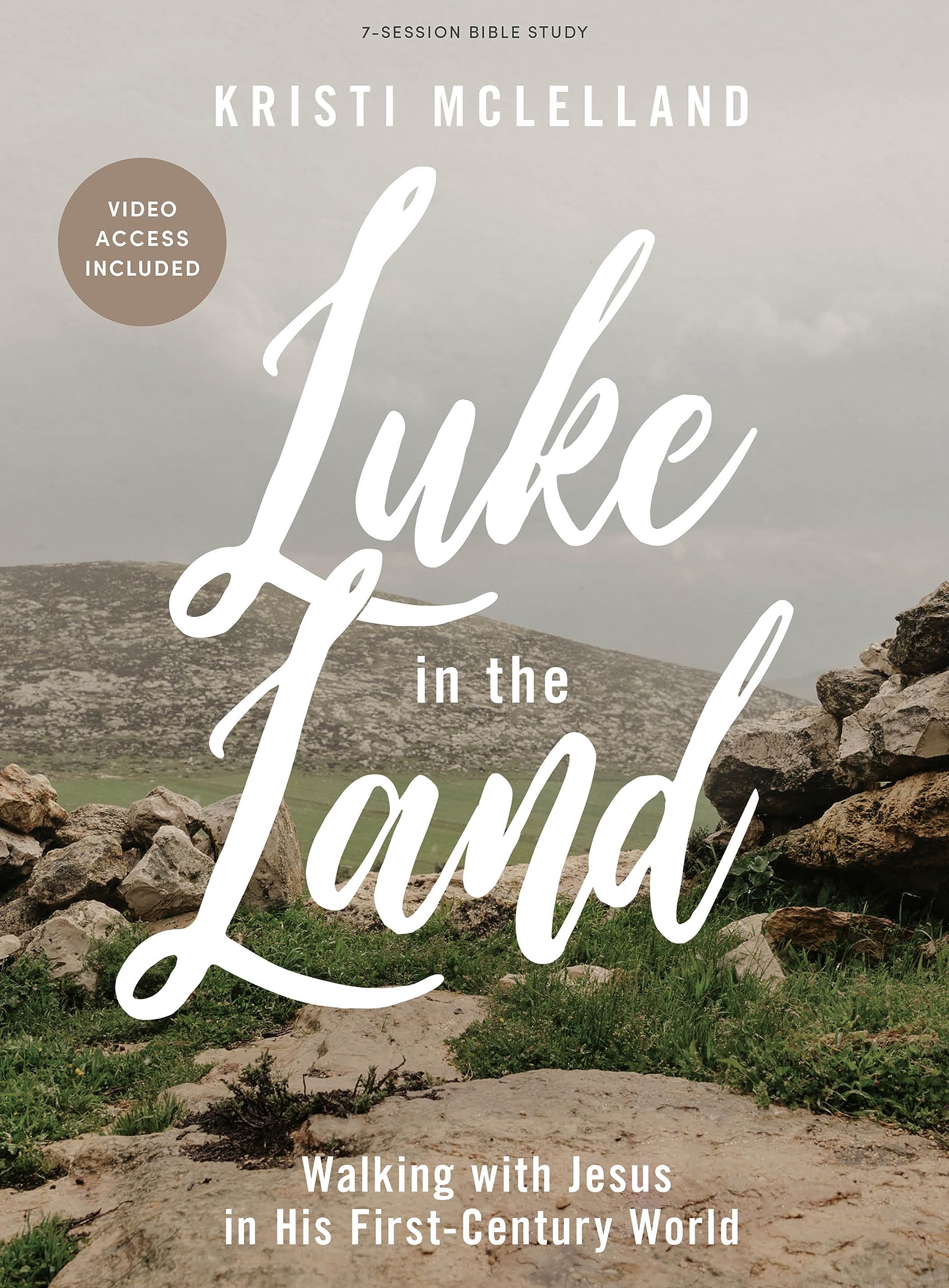 Luke in the Land: Walking With Jesus in His First-century World Books