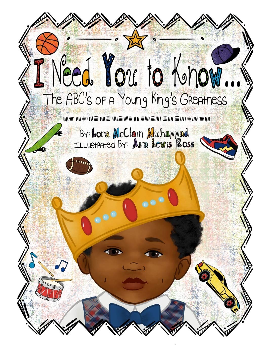 I Need You To Know: The ABC's of a Young King's Greatness Non-fiction