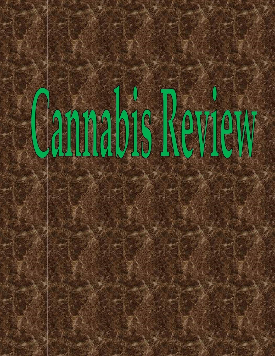 Cannabis Review: 50 Pages 8.5" X 11" book