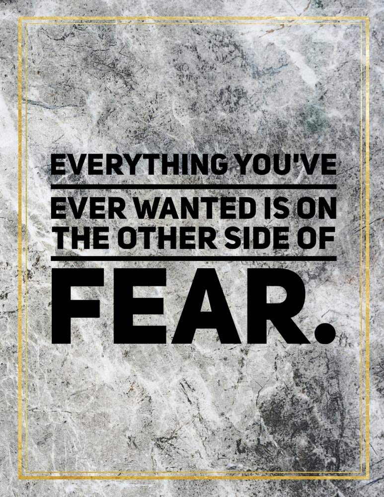 Everything you've ever wanted is on the other side of fear.: College Ruled Marble Design 100 Pages Large Size 8.5" X 11" Inches Matte Notebook Books