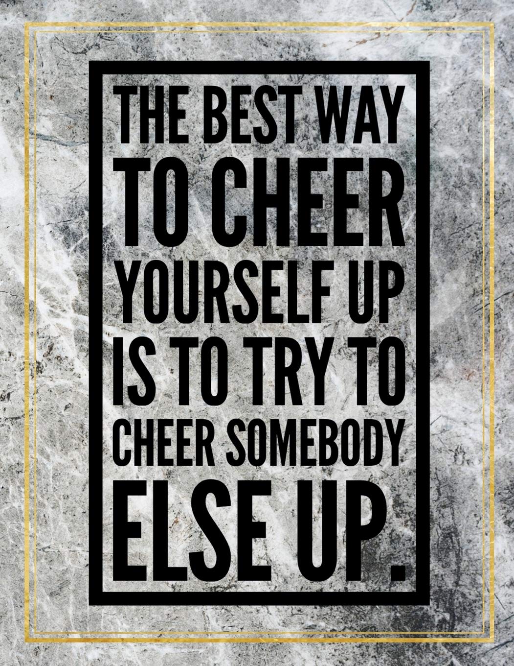 The best way to cheer yourself up is to try to cheer somebody else up.: Marble Design 100 Pages Large Size 8.5" X 11" Inches Gratitude Journal And Productivity Task Book Hobbies & Crafts