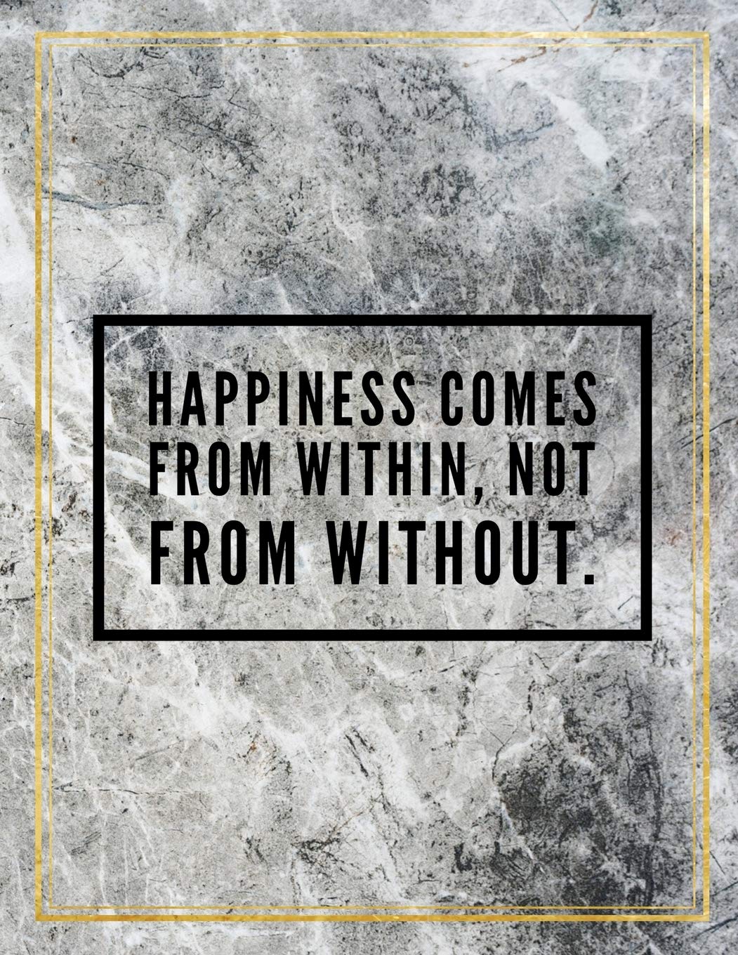 Happiness comes from within, not from without.: Marble Design 100 Pages Large Size 8.5" X 11" Inches Gratitude Journal And Productivity Task Book Hobbies & Crafts