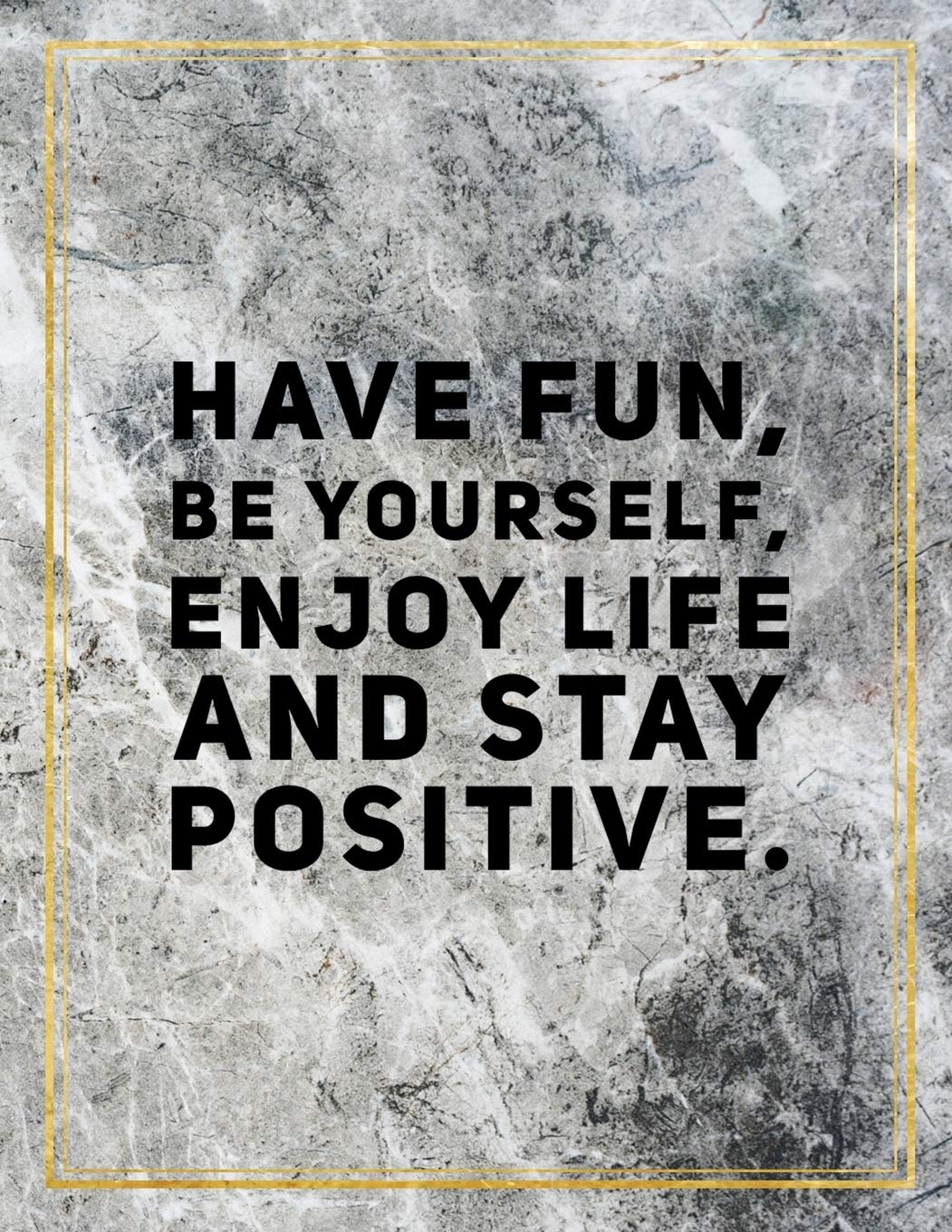 Have fun, be yourself, enjoy life and stay positive.: Marble Design 100 Pages Large Size 8.5" X 11" Inches Gratitude Journal And Productivity Task Book Hobbies & Crafts
