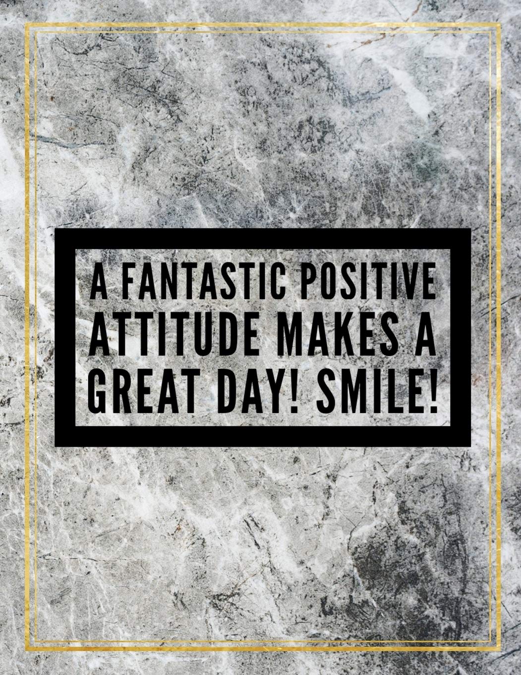 A fantastic positive attitude makes a great day! Smile!: Marble Design 100 Pages Large Size 8.5" X 11" Inches Gratitude Journal And Productivity Task Book Hobbies & Crafts