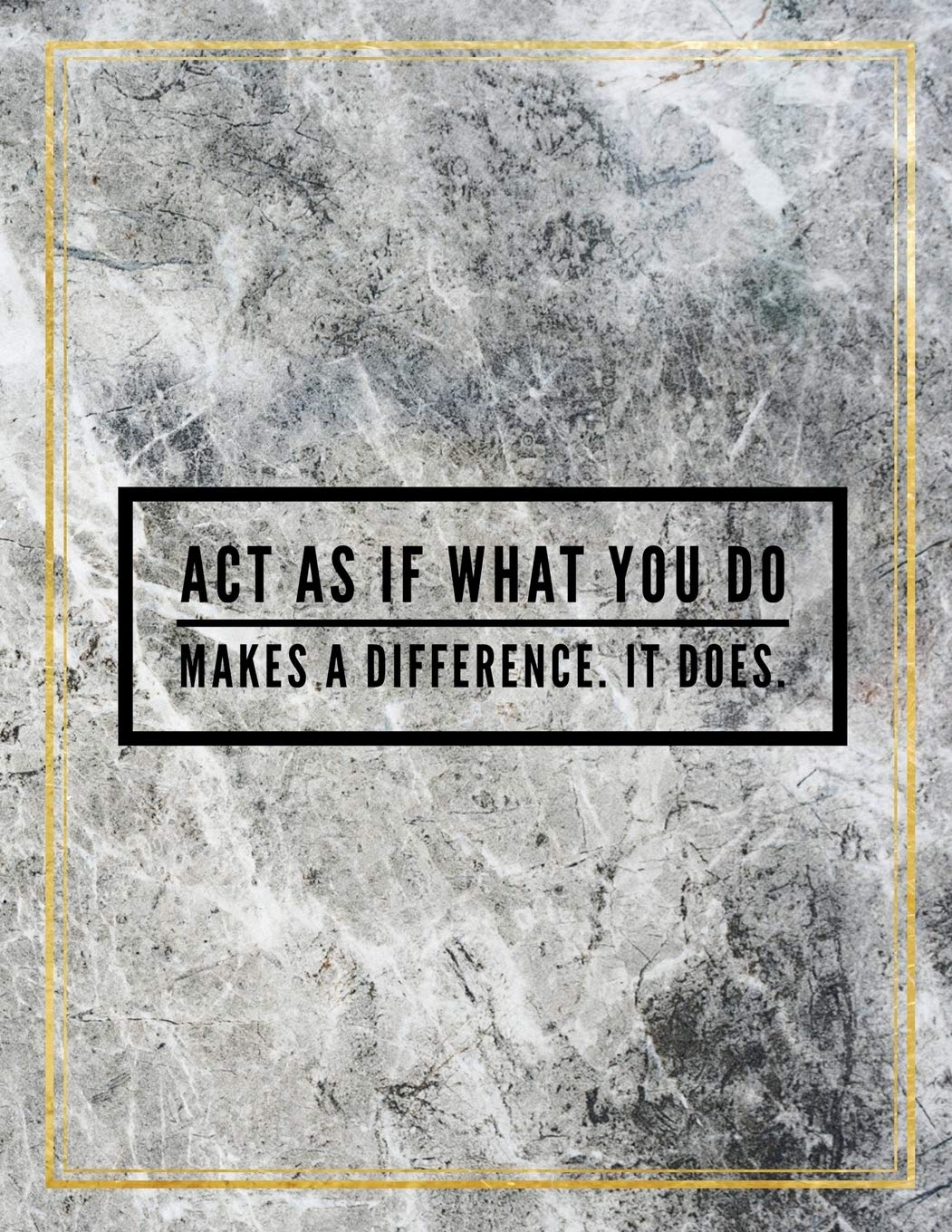Act as if what you do makes a difference. It does.: Marble Design 100 Pages Large Size 8.5" X 11" Inches Gratitude Journal And Productivity Task Book Hobbies & Crafts