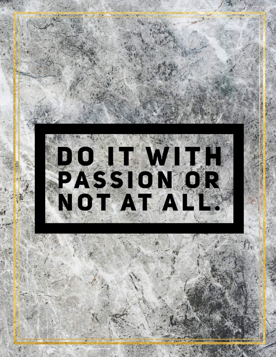 Do it with passion or not at all.: Marble Design 100 Pages Large Size 8.5" X 11" Inches Gratitude Journal And Productivity Task Book Hobbies & Crafts